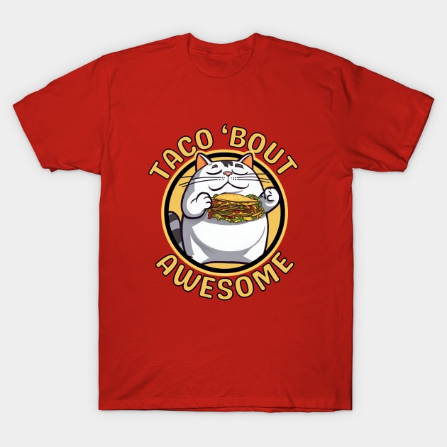 Taco 'Bout Awesome Funny Cat Eating Tacos T-Shirt by DesignArchitect